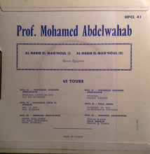 Load image into Gallery viewer, الاستاذ محمد عبد الوهاب* = Prof. Mohamed Abdelwahab* : الحبيب المجهول = Al Habib El Mag'houl (7")