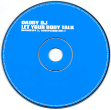 Load image into Gallery viewer, Daddy DJ : Let Your Body Talk (CD, Album, Ltd)