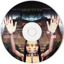 Load image into Gallery viewer, The Future Sound Of London : Dead Cities (CD, Album)