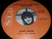 Load image into Gallery viewer, Alain Abadie : " Il A Dit Oui Avec La Tete Et Non Avec Le Coeur " (7", Single)