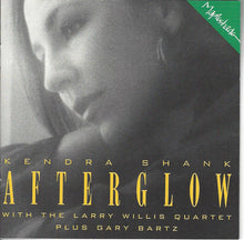 Load image into Gallery viewer, Kendra Shank With The Larry Willis Quartet Plus Gary Bartz : Afterglow (CD, Album)