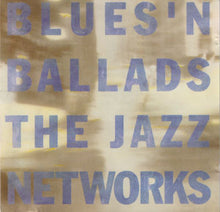 Load image into Gallery viewer, The Jazz Networks : Blues 'N Ballads (CD, Album)