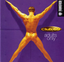 Load image into Gallery viewer, Club 69 : Adults Only (International Edition) (CD, Album, RE)