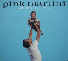 Load image into Gallery viewer, Pink Martini : Hang On Little Tomato (CD, Album, Dig)