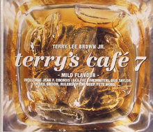 Load image into Gallery viewer, Terry Lee Brown Jr. : Terry's Café 7 - Mild Flavour (CD, Comp, Mixed)