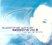 Load image into Gallery viewer, Jorge Jaramillo* : Subliminal Winter Sessions Vol. 3 (2xCD, Comp, Mixed)