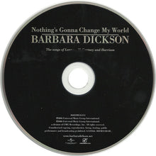 Load image into Gallery viewer, Barbara Dickson : Nothing's Gonna Change My World: The Songs Of Lennon, McCartney And Harrison (CD, Album)