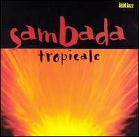 Load image into Gallery viewer, Sambada : Tropicale (CD, Album)