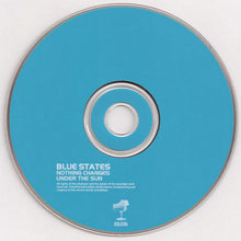 Load image into Gallery viewer, Blue States : Nothing Changes Under The Sun (CD, Album)