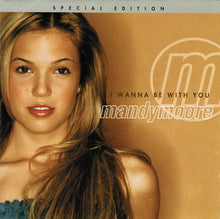 Load image into Gallery viewer, Mandy Moore : I Wanna Be With You (CD, Album, Enh, S/Edition)