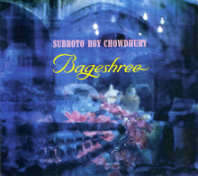 Load image into Gallery viewer, Subroto Roy Chowdhury : Bageshree (CD, Album)