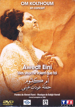 Load image into Gallery viewer, Oum Kalthoum = Oum Kalthoum : حفلة عودت عيني = En Concert: Awedt Eini = Mes Yeux Ne Voient Que Toi (DVD-V, Ltd, RM, PAL, All)