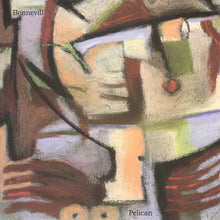 Load image into Gallery viewer, Bonnevill : Pelican (CD, Album)