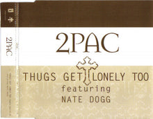 Load image into Gallery viewer, 2Pac Featuring Nate Dogg : Thugs Get Lonely Too (CD, Single, Promo)