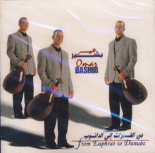 Load image into Gallery viewer, عمر بشير* = Omar Bashir : من الفرات الى الدانوب = From Euphrat To Danube (CD, Album)