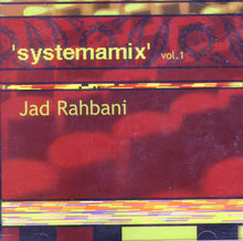 Load image into Gallery viewer, Jad Rahbani* : 'Systemamix' Vol.1 (CD, Album)