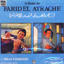 Load image into Gallery viewer, عمر خورشيد* = Omar Khorshid : اشهر اغاني فريد الاطرش = Tribute To Farid El Atrache (CD, Album, RE)
