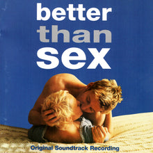 Load image into Gallery viewer, Various : Better Than Sex (Original Soundtrack Recording) (CD, Comp)
