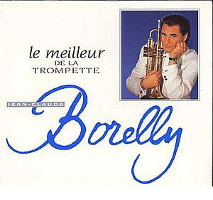 Jean-Claude Borelly : Le Meilleur De La Trompette  (CD, Comp)