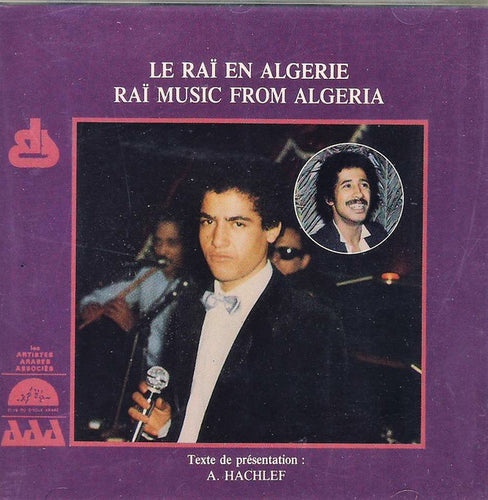 Chab Khaled* - Chab Tahar* - Chab Mami* : Le Rai En Algerie = Rai Music From Algeria (CD, Comp)