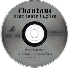 Load image into Gallery viewer, Philippe Robert, Bénédictines Du Sacré-Cœur De Montmartre : Chanton Avec Toute L&#39;Eglise (CD)
