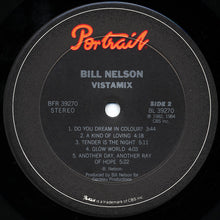 Load image into Gallery viewer, Bill Nelson : Vistamix (LP, Comp, Pit)
