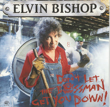 Load image into Gallery viewer, Elvin Bishop : Don&#39;t Let The Bossman Get You Down! (CD, Album)
