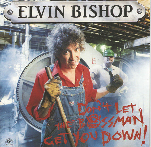 Elvin Bishop : Don't Let The Bossman Get You Down! (CD, Album)