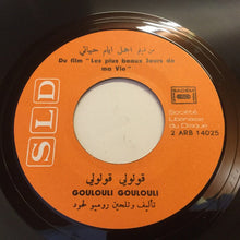 Load image into Gallery viewer, Various : من فيلم أجمل أيام حياتي - قولولي قولولي / قولولي قولولي = Du Film Les Plus Beaux Jours De Ma Vie: Changer Bengir / Goulouli Goulouli (7&quot;, Single)
