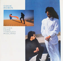 Load image into Gallery viewer, Cock Robin : After Here Through Midland (LP, Album)
