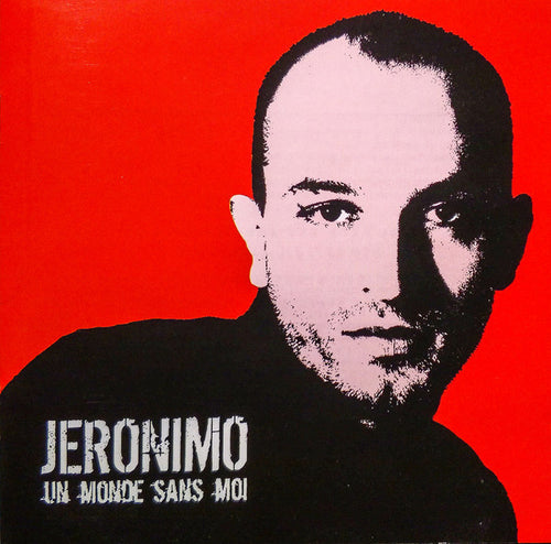 Jeronimo (4) : Un Monde Sans Moi (CD, Album, Copy Prot.)