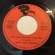 Load image into Gallery viewer, Jimmy "Fat" Morgan : Why Can't We Live Together (7", Single)
