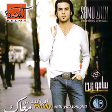 Load image into Gallery viewer, سامو زين = Samo Zaen* : أخيراً الليلة دى معاك = Finally ,with you tonight ! (CD, Album)
