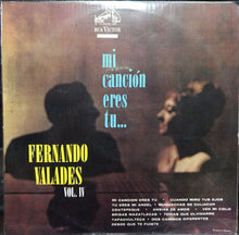 Load image into Gallery viewer, Fernando Valadés : Mi Canción Eres Tú Vol. IV  (LP, Comp)

