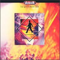 Skywalk (3) : Larger Than Life (CD, Album)