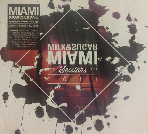 Milk & Sugar : Miami Sessions 2014 (2xCD, Comp, Mixed)