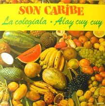 Load image into Gallery viewer, Son Caribe : La Colegiala • Alay Cuy Cuy (LP)
