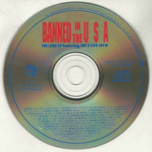 Load image into Gallery viewer, Luke featuring The 2 Live Crew : Banned In The U.S.A. - The Luke LP (CD, Album)
