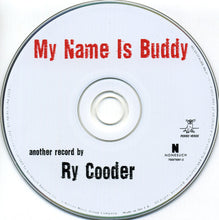Load image into Gallery viewer, Ry Cooder : My Name Is Buddy (CD, Album, Ltd)
