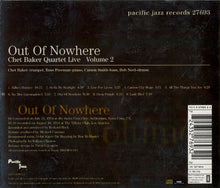 Load image into Gallery viewer, Chet Baker Quartet : Out Of Nowhere (Chet Baker Quartet Live - Volume 2) (CD, Album, Comp, RE, RM)
