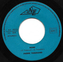 Load image into Gallery viewer, Pierre Tisserand : Même / L'indien (7", Single)
