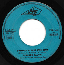 Load image into Gallery viewer, Bernard Sauvat :  Comme Une Petite Fleur / L&#39;Amour Il Faut Etre Deux (7&quot;, Single)
