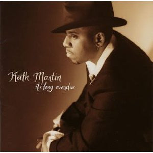 Keith Martin : It's Long Overdue (CD, Album)
