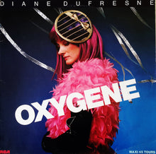 Load image into Gallery viewer, Diane Dufresne : Oxygene (12", Maxi)
