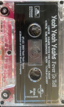 Load image into Gallery viewer, Yeah Yeah Yeahs : Fever To Tell (Cass, Album)

