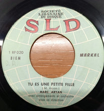 Load image into Gallery viewer, Marc Aryan : Tu Es Une Petite Fille / Si J'etais Le Fils D'un Roi (7", Single)
