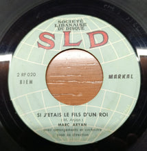 Load image into Gallery viewer, Marc Aryan : Tu Es Une Petite Fille / Si J'etais Le Fils D'un Roi (7", Single)
