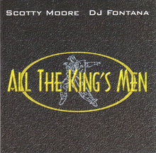 Load image into Gallery viewer, Scotty Moore • DJ Fontana* : All The King's Men (CD, Album)
