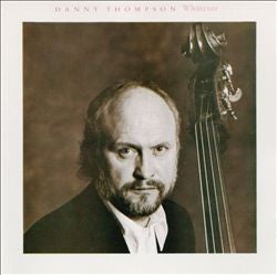 Danny Thompson : Whatever (CD, Album, RE)