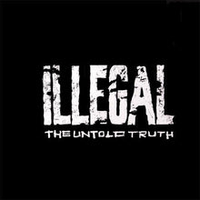 Load image into Gallery viewer, Illegal (2) : The Untold Truth (CD, Album, Son)
